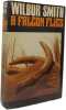A Falcon Flies. Wilbur Smith