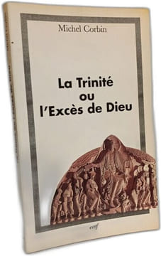 Trinité ou exces de dieu (la). M Corbin