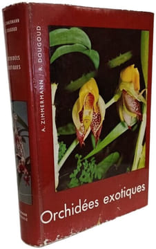 Orchidées Exotiques. Avec 57 illustrations dont 39 en couleurs et 18 dessins à la plume. A. Zimmermann - R. Dougoud