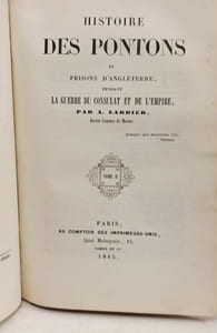 Histoire des pontons et prisons d'Angleterre pendant la guerre du Consulat et de l'Empire - TOME 1 & 2 en un volume