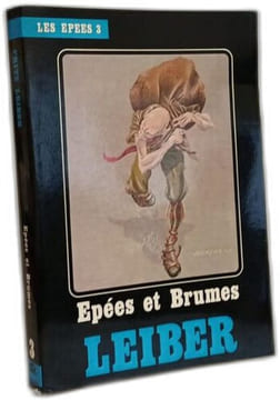 Épées et Mort + Epées et Brumes --- Les Epées tomes 2 & 3. Fritz Leiber