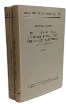 Die Oden Salomos in ihrer Bedeutung für Neues Testament und Gnosis - BAND I + BAND Ia + BAND II. Michael Lattke