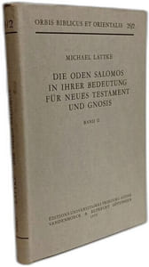 Die Oden Salomos in ihrer Bedeutung für Neues Testament und Gnosis - BAND I + BAND Ia + BAND II