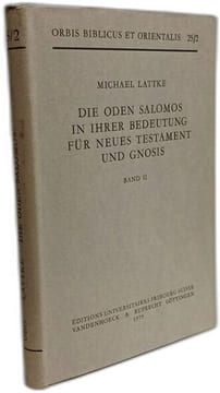 Die Oden Salomos in ihrer Bedeutung für Neues Testament und Gnosis - BAND I + BAND Ia + BAND II. Michael Lattke