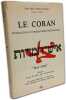 Le Coran - traduction et commentaire syst&eacute;matique - TOME I + TOME II. Fr&egrave;re Bruno Bonnet-Eymard