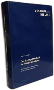 Der Erzengel Michael im frühen Mittelalter: Ikonographie und Verehrung eines Heiligen ohne Vita (Vestigia Bibliae: Jahrbuch des Deutschen Bibel-Archivs Hamburg)