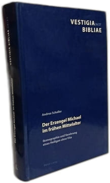 Der Erzengel Michael im frühen Mittelalter: Ikonographie und Verehrung eines Heiligen ohne Vita (Vestigia Bibliae: Jahrbuch des Deutschen ...
