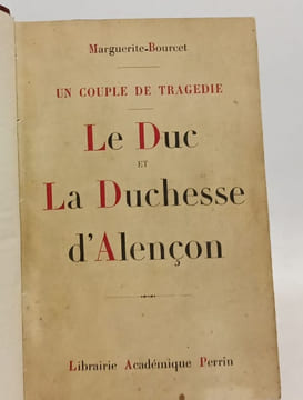 Un couple de tragédie - Le Duc et la Duchesse d'Alençon. Marguerite-Bourcet