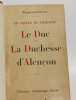 Un couple de trag&eacute;die - Le Duc et la Duchesse d'Alen&ccedil;on. Marguerite-Bourcet