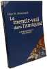 Le mentir-vrai dans l'Antiquit&eacute;: La litt&eacute;rature pa&iuml;enne et les &eacute;vangiles. Bowersock Glen  Dauzat Pierre-Emmanuel  Sartre Maurice