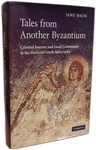 Tales from Another Byzantium: Celestial Journey and Local Community in the Medieval Greek Apocrypha