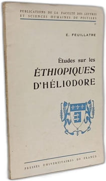 Études sur les Éthiopiques d'Héliodore. E. Feuillatre