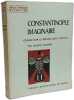 Naissance d'une capitale : Constantinople et ses institutions de 330 &agrave; 451 (1984) + Contantinople imaginaire: &eacute;tudes sur le recueil des "patria". ...