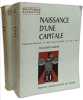 Naissance d'une capitale : Constantinople et ses institutions de 330 &agrave; 451 (1984) + Contantinople imaginaire: &eacute;tudes sur le recueil des "patria". ...