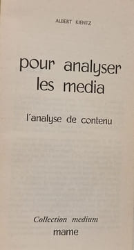 Pour analyser les media : l'analyse de contenu. Albert Kientz