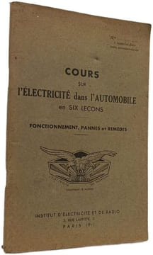 Cours sur l'électricité dans l'automobile en six leçons : fonctionnement pannes et remèdes. Collectif