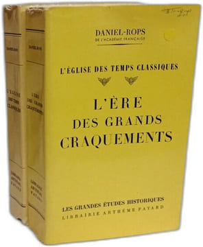 L'ère des grands craquements + L'église des temps classiques --- 2 livres. Daniel-Rops