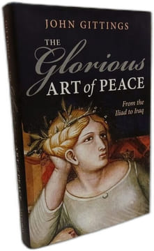 GLORIOUS ART OF PEACE C: From the Iliad to Iraq. Gittings