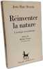 R&eacute;inventer la nature: L'&eacute;cologie et son histoire. Drouin Jean-Marc