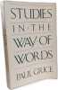 Studies in the Way of Words (Paper). Paul Grice