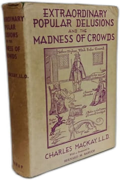 Extraordinary Popular Delusions and the Madness of Crowds. Charles Mackay LL.D