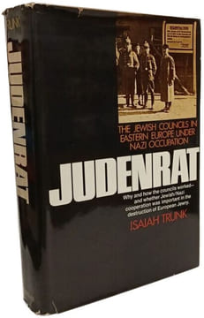 Judenrat: The Jewish Councils in Eastern Europe under Nazi Occupation. Isaiah Trunk