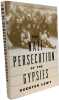The Nazi Persecution of the Gypsies. Lewy Guenter