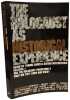 The Holocaust As a Historical Experience: Essays and a Discussion. Rotenstreich Nathan  Bauer Yehuda