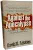 Against the Apocalypse: Responses to Catastrophe in Modern Jewish Culture. Roskies David G