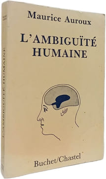 L'ambiguïté humaine. Maurice Auroux