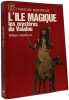 L'&icirc;le magique : les myst&egrave;res du vaudou. William Seabrook