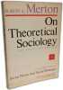On Theoretical Sociology. Robert K. Merton