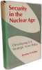 Security in the Nuclear Age: Developing U.S. Strategic Arms Policy. Kahan Jerome H