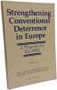 Strengthening Conventional Deterrence In Europe: A Detailed Program For The 1980s (Westview Special Studies in International Security). European ...