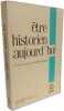 Etre historien aujourd'hui. Remond