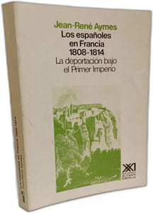 Los españoles en Francia (1808-1814): La deportación bajo el Primer Imperio (Historia)