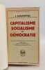 Capitalisme socialisme et d&eacute;mocratie. J. Schumpeter