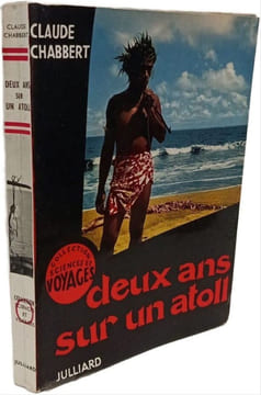 Deux ans sur un atoll. Claude Chabbert