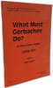 What Must Gorbachev Do?: A Discussion Paper (CRCE Occasional Paper Band 2). Harris Ralph  Sirc Ljubo