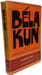 B&eacute;la Kun and the Hungarian Soviet Republic. Rudolf L. T&ouml;k&eacute;s