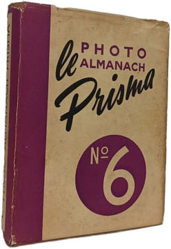 Le Photo Almanach Prisma 6. ONT COLLABORE A CET OUVRAGE L. CAILLAUD M. DERIBERE J. B. GUZMAN A. IVANOFF J. MOLINA DYNEVOR RHYS J. SAGET J. A. STEVENS ...