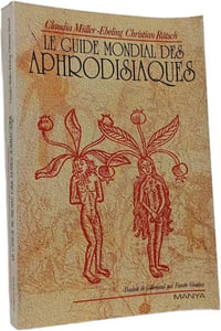 Le guide mondial des aphrodisiaques