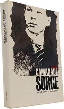 Camarade Sorge. Nicole Chatel et Alain Guérin