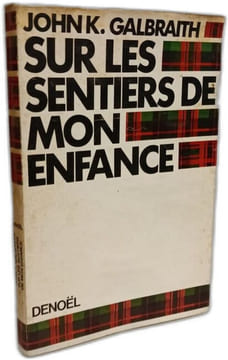 Sur les sentiers de mon enfance. John K. Galbraith