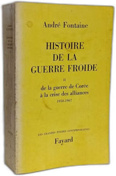 Histoire de la guerre froide (2 vol. ) I. de la Révolution d'octobre à la guerre de Corée II. de la guerre de Corée à la crise des alliances ...
