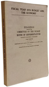 Fiscal year 1976 budget and the economy : hearings before the Committee on the Budget House of Representatives Ninety-fourth Congress first session