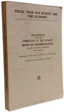 Fiscal year 1976 budget and the economy : hearings before the Committee on the Budget House of Representatives Ninety-fourth Congress first session. ...