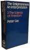 The Enlightenment: An Interpretation. 1: The Rise of Modern Paganism + 2: The science of freedom. Peter Gay