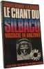 Le chant du Silbaco : Massacre en Amazonie. Jacques Meunier  A.M. Savarin