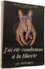 J'ai &eacute;t&eacute; condamn&eacute; &agrave; la libert&eacute;. ALAIN VAN GAVER